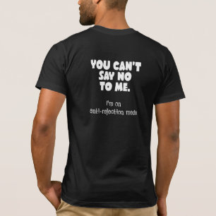 Camiseta Você não pode me dizer não. Estou tomando remé
