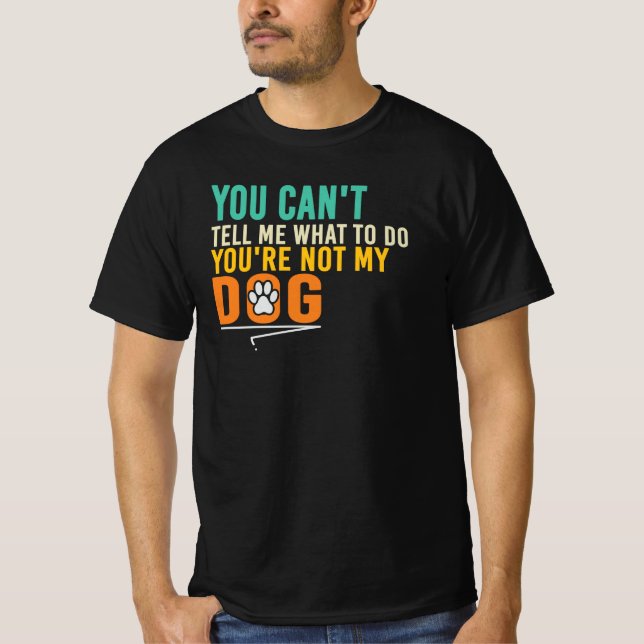 Camiseta Você Não Pode Me Dizer O Que Fazer Citação de Cach (Frente)