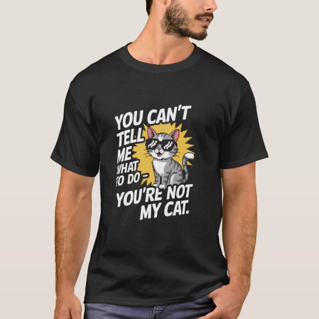 Camiseta Você Não Pode Me Dizer O Que Fazer - Kit Divertido (Frente)