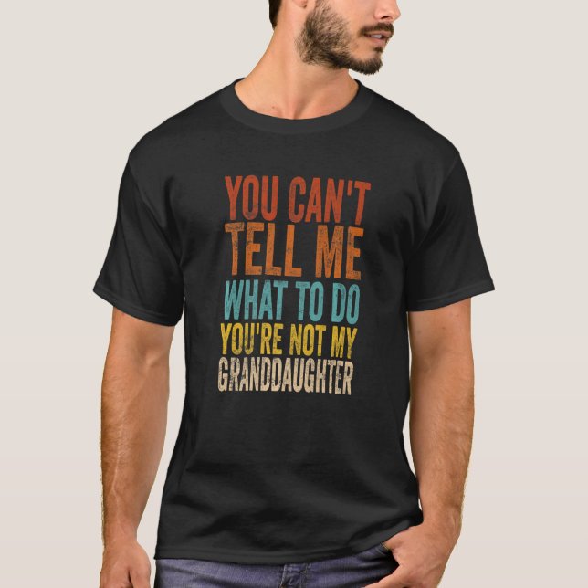 Camiseta Você não pode me dizer o que fazer Você não é meu  (Frente)