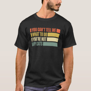 Camiseta Você Não Pode Me Dizer O Que Fazer Você Não É Meu