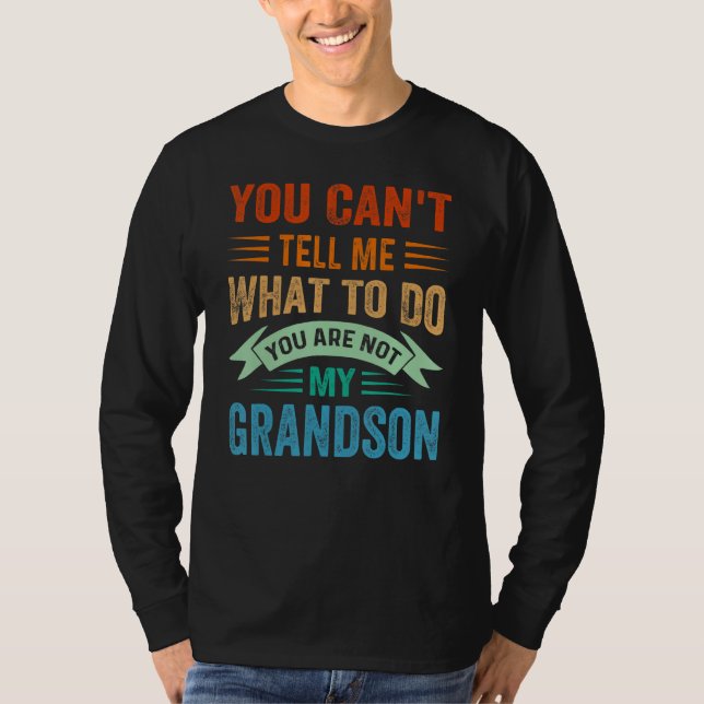 Camiseta Você Não Pode Me Dizer O Que Fazer Você Não É Meu  (Frente)