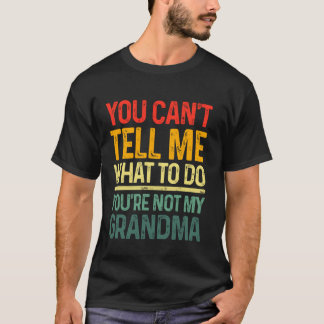 Camiseta Você não pode me dizer o que fazer Você não é minh