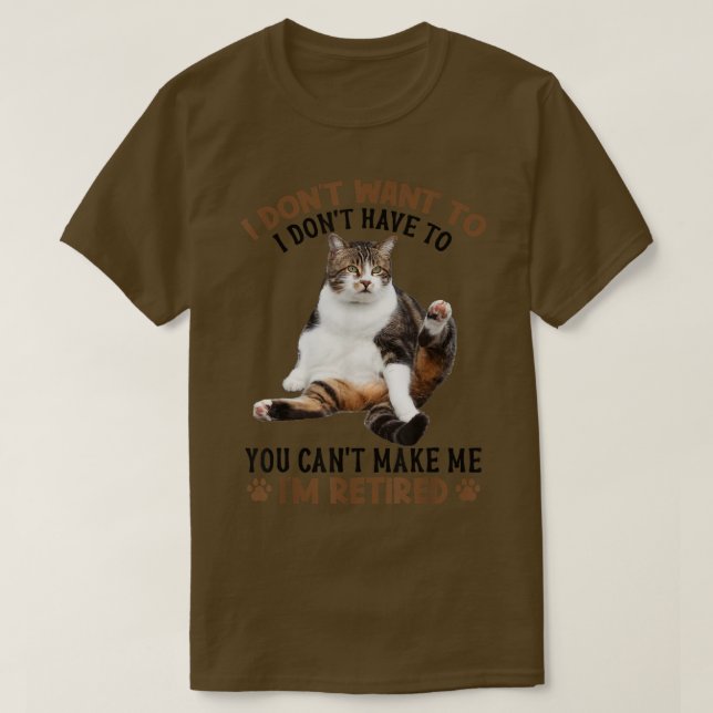 Camiseta Você não pode me fazer ficar cansado de gato  (Frente do Design)