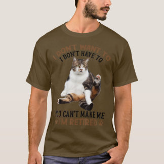 Camiseta Você não pode me fazer ficar cansado de gato 