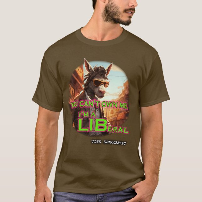 Camiseta Você não pode me possuir Eu sou um Liberal (Frente)