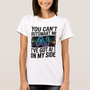 Camiseta Você não pode me superinteligente - IA no meu lado