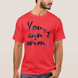 Camiseta Você não pode natação