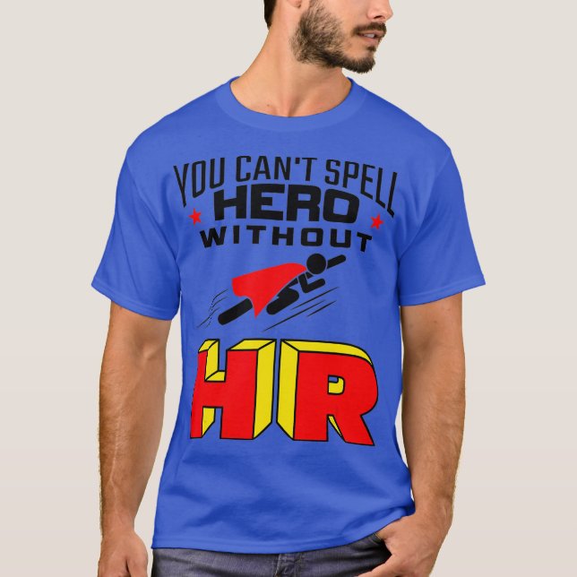Camiseta Você Não Pode Ortografar Herói Sem Recursos Humano (Frente)