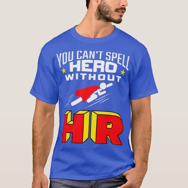 Camiseta Você Não Pode Ortografar Herói Sem RH - Recursos H (Frente)