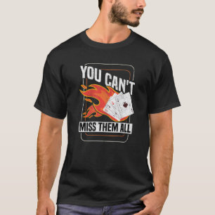 Camiseta Você não pode perder todos eles jogadores de pôque