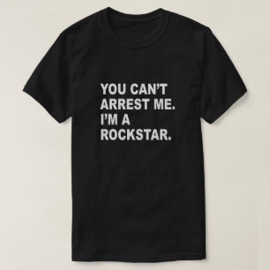 Camiseta VOCÊ NÃO PODE PRENDER-ME, mim é A ROCKSTAR!
