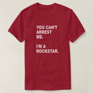 Camiseta VOCÊ NÃO PODE PRENDER-ME, mim é A ROCKSTAR!