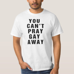 Camiseta Você não pode rezar Gay