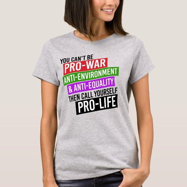 CAMISETA VOCÊ NÃO PODE SER PRÓ-GUERRA E PRÓ-VIDA (Frente)