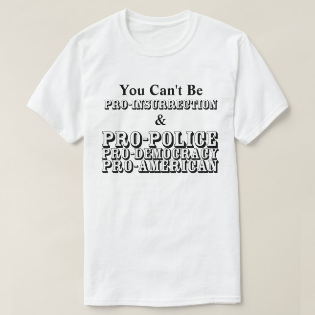 Camiseta Você não pode ser PRO-SEGURO e PRO-POLÍCIA........ (Frente do Design)