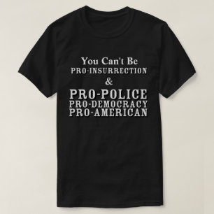 Camiseta Você não pode ser PRO-SEGURO e PRO-POLÍCIA........