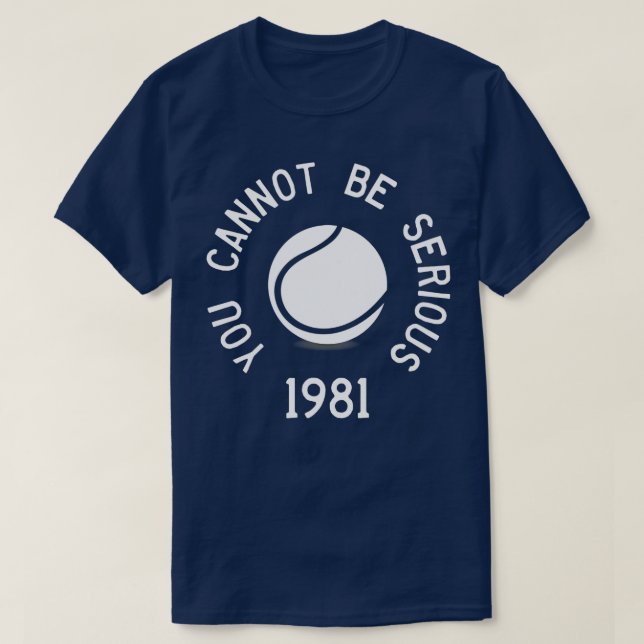 Camiseta Você Não Pode Ser Sério John McEnroe Encantado Tên (Frente do Design)
