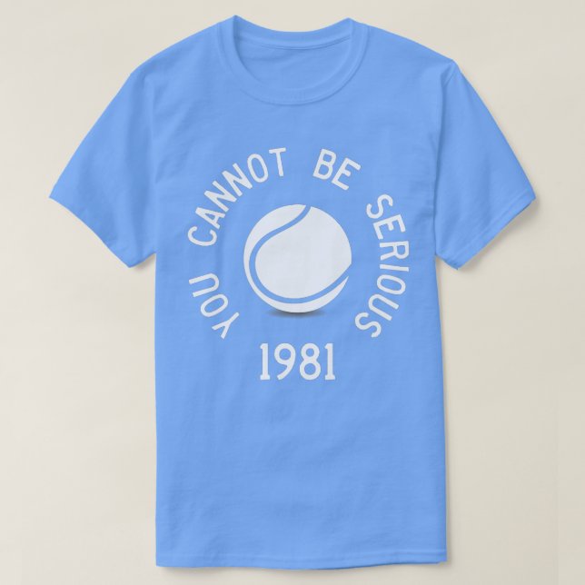 Camiseta Você Não Pode Ser Sério John McEnroe Encantado Tên (Frente do Design)