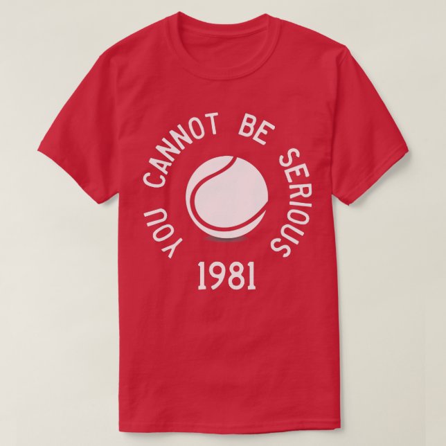 Camiseta Você Não Pode Ser Sério John McEnroe Encantado Tên (Frente do Design)