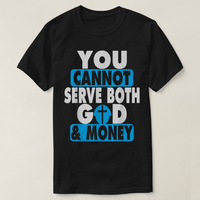Camiseta Você não pode servir a Deus e ao Money Jesus Chris (Frente do Design)