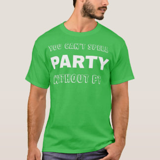 Camiseta você não pode soletrar festa sem o pt 2