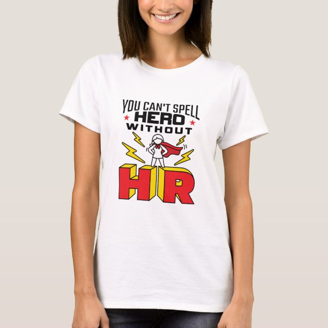 Camiseta Você não pode soletrar o herói sem recursos humano (Frente)