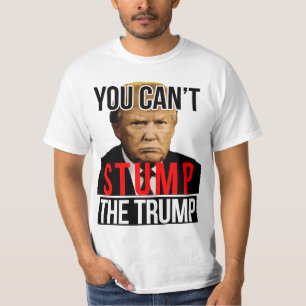 Camiseta Você não pode StumpEngraçado Donald Trump para