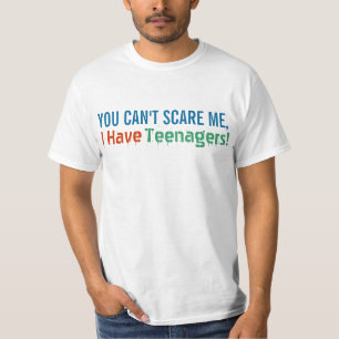 Camiseta Você não pode susto mim, mim tem adolescentes, p