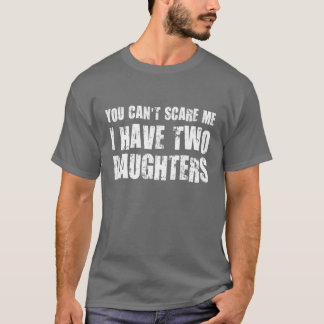 Camiseta Você não pode susto mim mim ter duas filhas