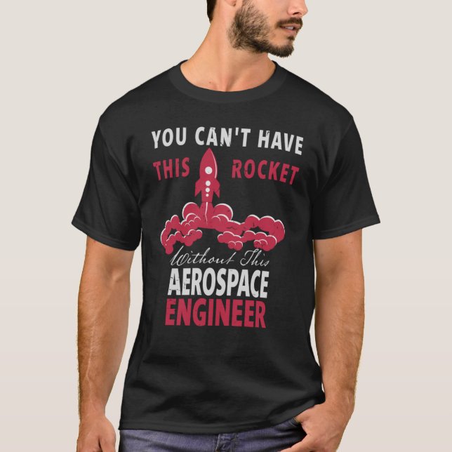 Camiseta Você não pode ter este Engenheiro de Aerospace Fog (Frente)