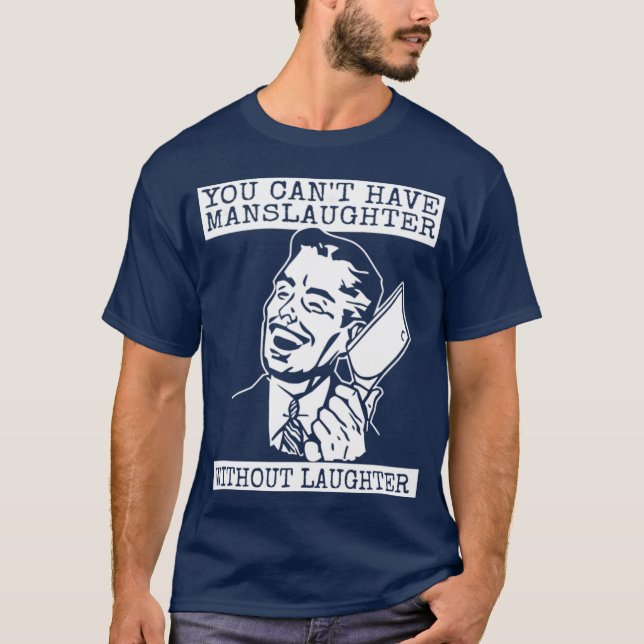 Camiseta Você não pode ter massacre sem risadas - arte (Frente)