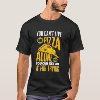 Camiseta Você Não Pode Viver Só de Pizza Engraçado FCS Prof