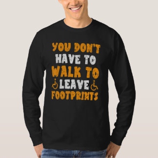 Camiseta Você Não Precisa Andar Para Deixar Pegadas Paraplé
