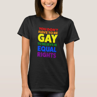 Camiseta Você não precisa ser Gay para acreditar no mês do 