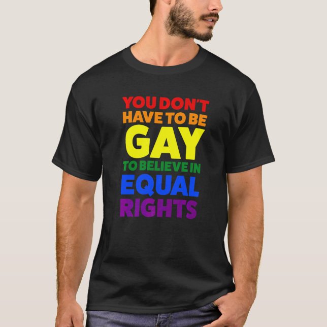 Camiseta Você não precisa ser Gay para acreditar no mês do  (Frente)