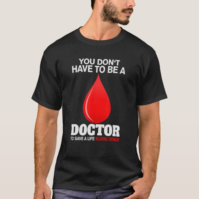 Camiseta Você não precisa ser médico para salvar uma vida d (Frente)