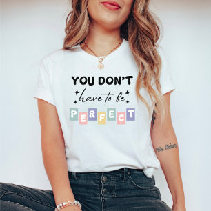 Camiseta Você não precisa ser uma saúde mental perfeita