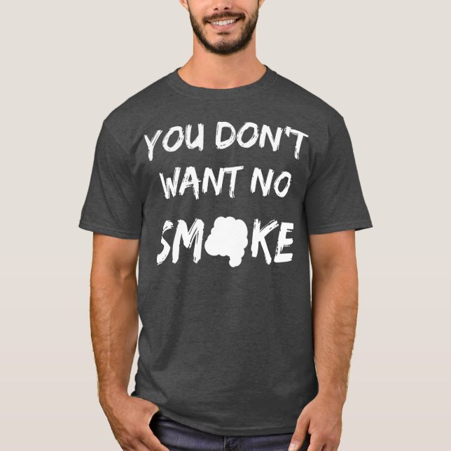 Camiseta Você Não Quer Fumar (Frente)