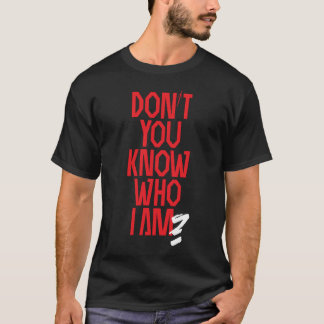 Camiseta Você não sabe quem eu sou? Edição de Natchios