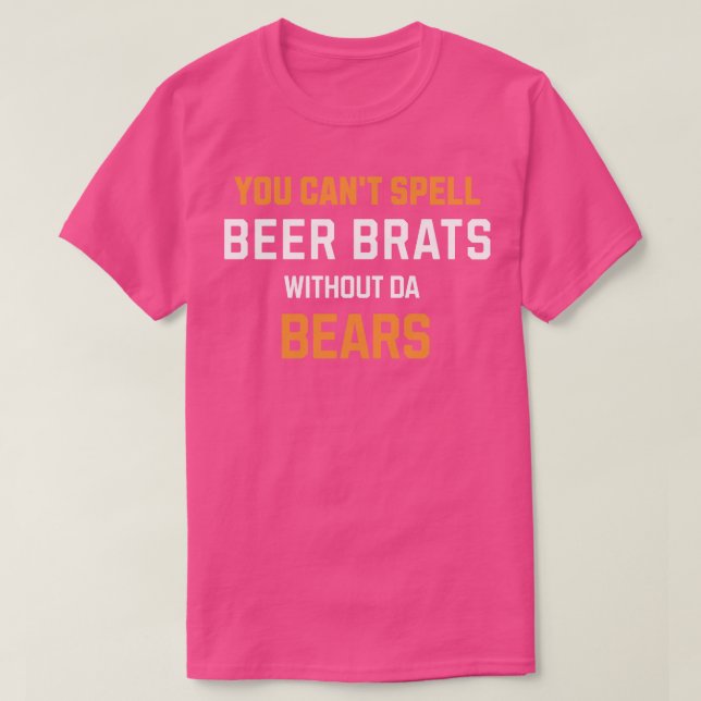 Camiseta Você não sabe soletrar BEER BRATS sem o BEARS (Frente do Design)