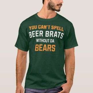 Camiseta Você não sabe soletrar BEER BRATS sem o BEARS