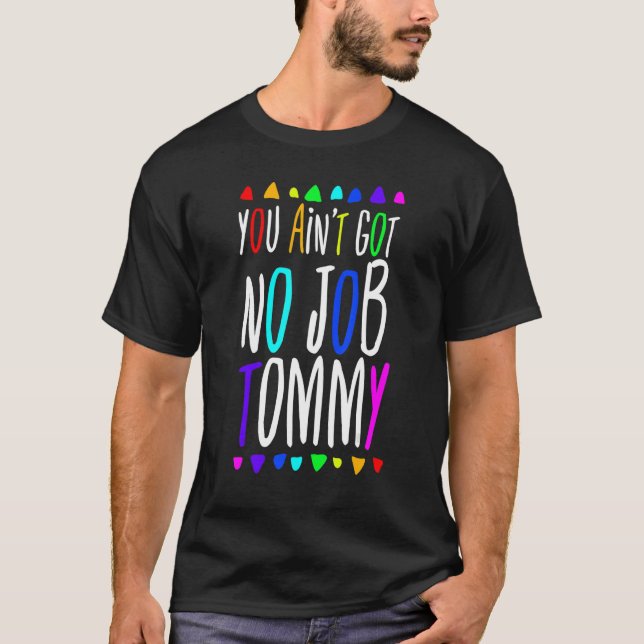 Camiseta Você não tem trabalho Tommy African 90 Tee (Frente)