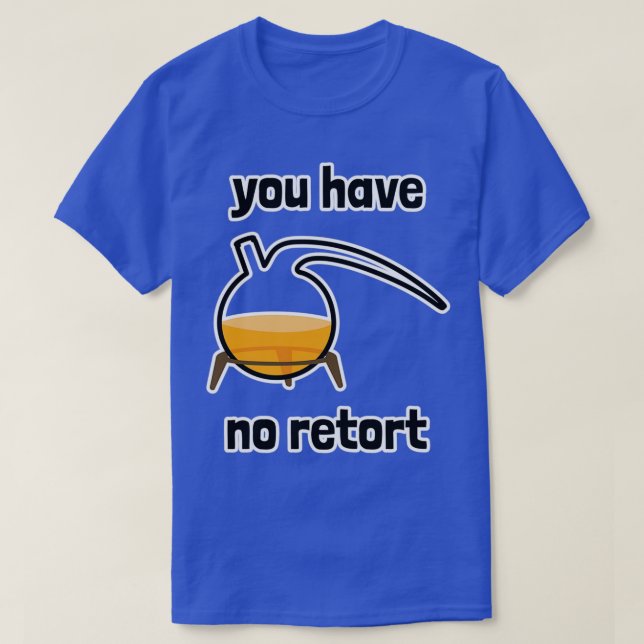 Camiseta Você Não Tem Uma Opção De Retorção 1 (Frente do Design)