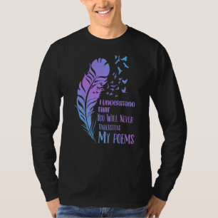 Camiseta Você não vai entender Poems Poet Writer Poettry Re