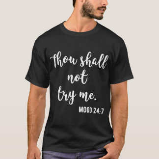 Camiseta Você Não Vai Me Tentar Humilhar 24 7