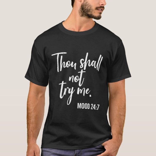 Camiseta Você Não Vai Me Tentar Mover 24 7 Pincel (Frente)