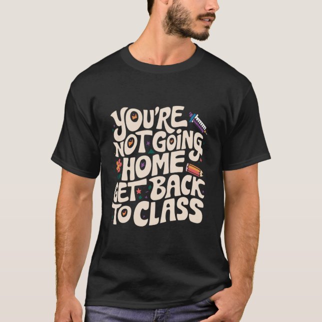 Camiseta Você não vai para casa voltar para a enfermeira de (Frente)