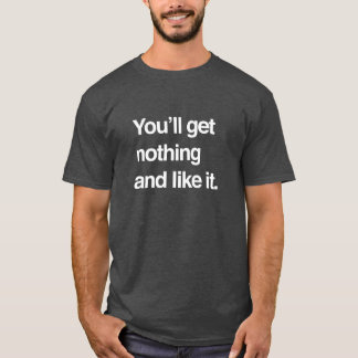 Camiseta Você não vai ter nada e gostar disso retrô