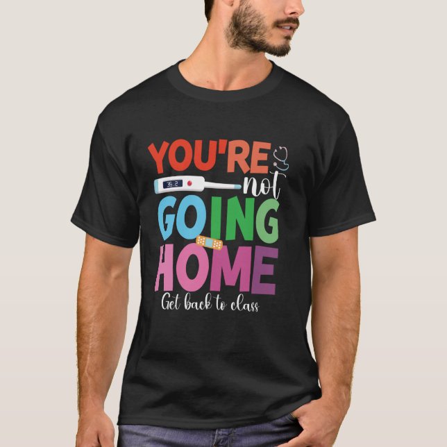 Camiseta Você não vai voltar para casa Volte para a aula pa (Frente)